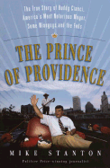 The Prince of Providence: The True Story of Buddy Cianci, America's Most Notorious Mayor, Some Wiseguys, and the Feds