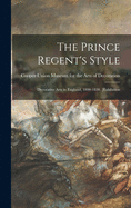 The Prince Regent's Style: Decorative Arts in England, 1800-1830. [Exhibition