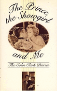 The Prince, the Showgirl and Me: The Colin Clark Diaries
