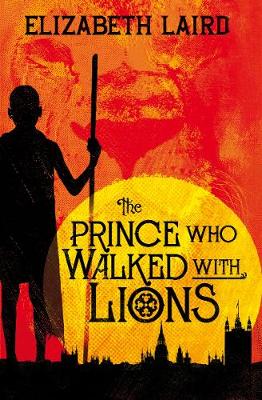 The Prince Who Walked With Lions - Laird, Elizabeth