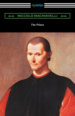 The Prince - Machiavelli, Niccolo, and Thomson, Ninian Hill (Translated by)