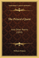 The Prince's Quest and Other Poems (1893)