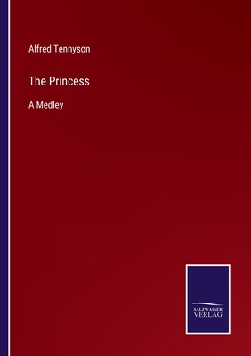 The Princess: A Medley - Tennyson, Alfred