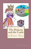 The Princess and the Castle: A Fairy Tale