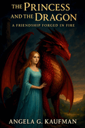 The Princess and the Dragon-A Friendship Forged in Fire