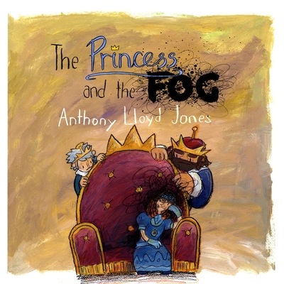 The Princess and the Fog: A Story for Children with Depression - Edwards, Melinda (Contributions by), and Bayliss, Linda, Dr. (Contributions by)