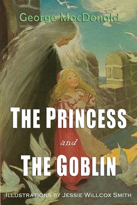 The Princess and the Goblin - MacDonald, George, and Cohen, Ruth (Editor)