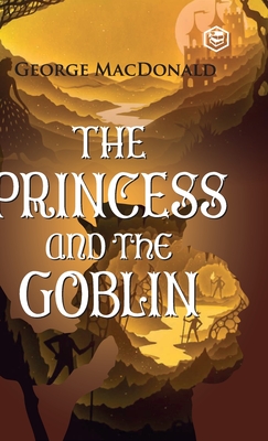 The Princess and the Goblin - MacDonald, George