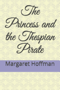 The Princess and the Thespian Pirate