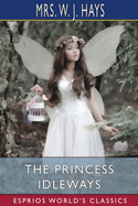 The Princess Idleways (Esprios Classics): Illustrated