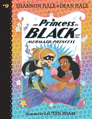 The Princess in Black and the Mermaid Princess - Hale, Shannon, and Hale, Dean