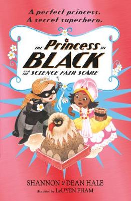 The Princess in Black and the Science Fair Scare - Hale, Shannon, and Hale, Dean