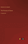 The Princess of Cleves: in large print