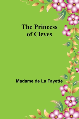 The Princess of Cleves - De La Fayette, Madame