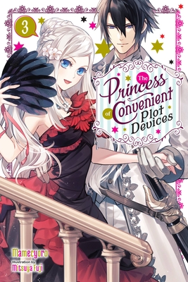 The Princess of Convenient Plot Devices, Vol. 3 (Light Novel) - Mamecyoro, and Fuji, Mitsuya, and Moon, Sarah (Translated by)