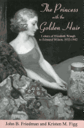 The Princess with the Golden Hair: Letters of Elizabeth Waugh to Edmund Wilson, 1933-1942