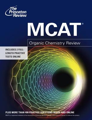 The Princeton Review MCAT Organic Chemistry Review - Staff of the Princeton Review