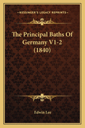 The Principal Baths of Germany V1-2 (1840)