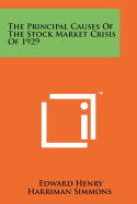 The Principal Causes of the Stock Market Crisis of 1929