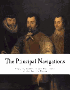 The Principal Navigations: Voyages, Traffiques and Discoveries of the English Nation