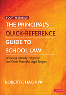 The Principal s Quick-Reference Guide to School Law: Reducing Liability, Litigation, and Other Potential Legal Tangles