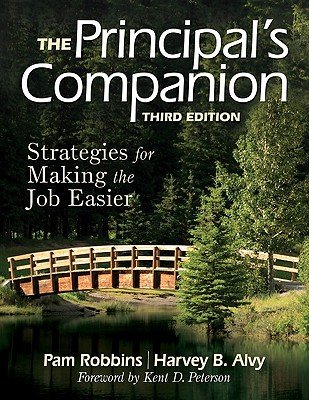 The Principals Companion: Strategies for Making the Job Easier - Robbins, Pamela M. (Editor), and Alvy, Harvey B. (Editor)