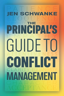 The Principal's Guide to Conflict Management - Schwanke, Jen