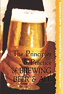 The Principles and Practice of Brewing Beer and Ale