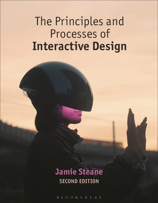 The Principles and Processes of Interactive Design - Steane, Jamie