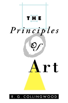 The Principles of Art - Collingwood, Robin George