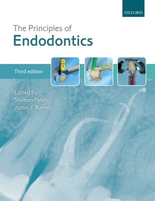 The Principles of Endodontics - Patel, Shanon (Editor), and Barnes, Justin J. (Editor)