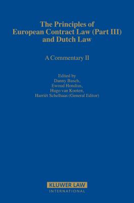 The Principles of European Contract Law (Part III) and Dutch Law: A Commentary II - Busch, Danny (Editor), and Hondius, Ewoud (Editor)