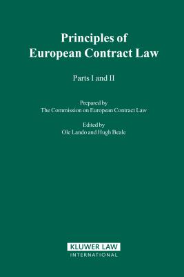 The Principles Of European Contract Law, Parts I And II - The Commission on European Contract Law, and Lando, OLE, and Beale, Hugh
