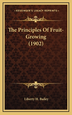 The Principles of Fruit-Growing (1902) - Bailey, Liberty H