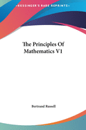 The Principles Of Mathematics V1