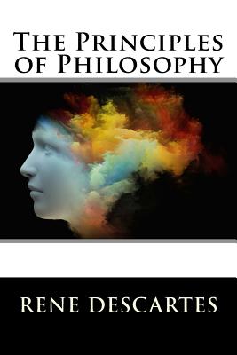 The Principles of Philosophy - Rene Descartes