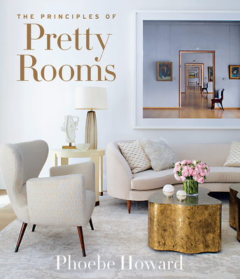 The Principles of Pretty Rooms - Howard, Phoebe