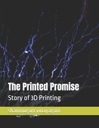 The Printed Promise: Story of 3D Printing