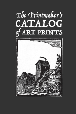 The Printmaker's Catalog of Art Prints: An Artist's Record of Small Woodblock, Linocut or Art Prints Made with Other Media - Graphics, Lad