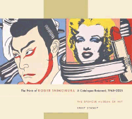 The Prints of Roger Shimomura: A Catalogue Raisonne, 1968-2005