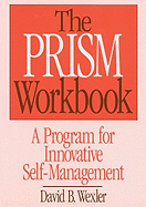 The PRISM Workbook: A Program for Innovative Self-Management