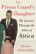 The Prison Guard's Daughter: My Journey Through the Ashes of Attica