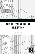 The Prison House of Alienation