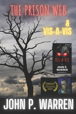 The Prison Web & Vis A Vis: 2 Finalist Short Horror Screenplays from 13Horror.com - Warren, John P