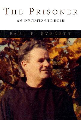 The Prisoner: An Invitation to Hope - Everett, Paul F, Reverend