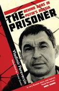 The Prisoner: Behind Bars in Putin's Russia