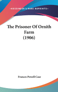 The Prisoner of Ornith Farm (1906)