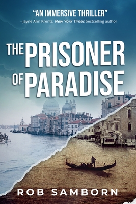 The Prisoner of Paradise: A Dual-Timeline Thriller Set in Venice - Samborn, Rob