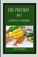 The Pritikin Diet: A Complete Cookbook