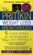 The Pritikin Weight Loss Breakthrough: Five Easy Steps to Outsmart Your Fat Instinct - Pritikin, Robert, Dr.